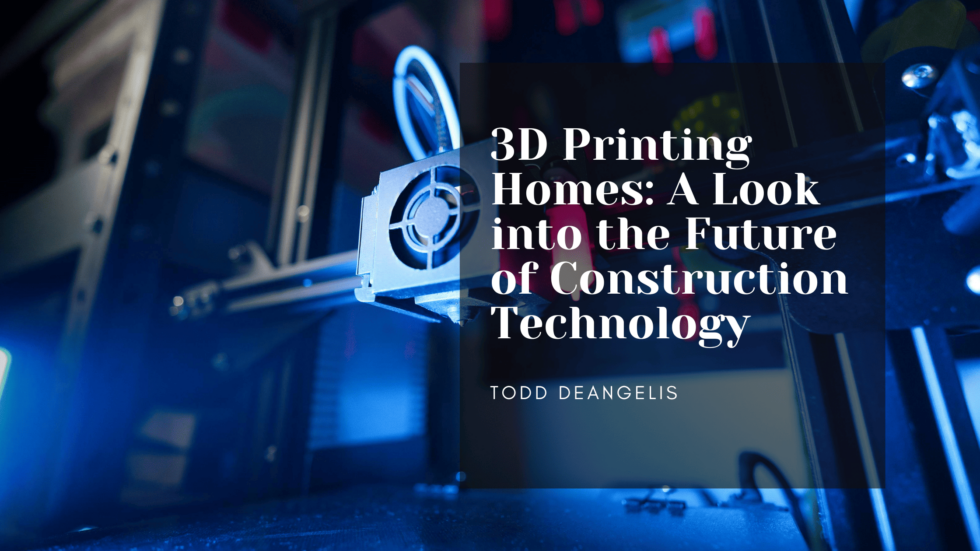 3d Printing Homes A Look Into The Future Of Construction Technology Todd Deangelis Technology 6672